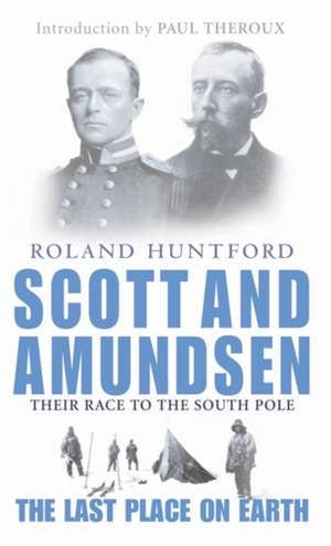 Huntford, R: Scott And Amundsen