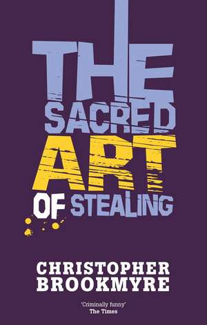 The Sacred Art Of Stealing de Christopher Brookmyre