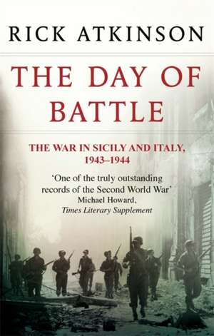 The Day Of Battle de Rick Atkinson