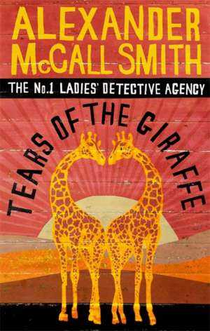 Tears of the Giraffe de Alexander McCall Smith