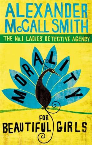 Morality for Beautiful Girls de Alexander McCall Smith