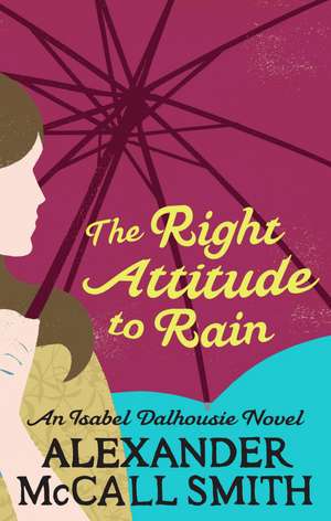 McCall Smith, A: Right Attitude To Rain