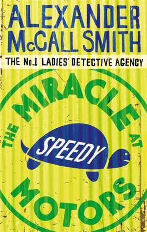 The Miracle at Speedy Motors de Alexander McCall Smith