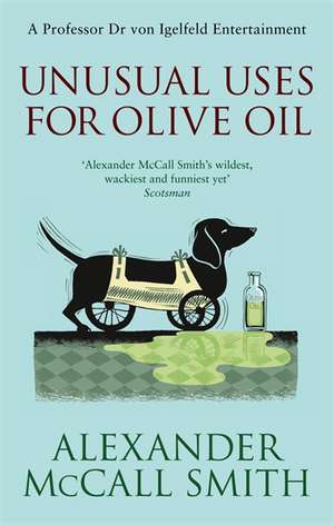 Unusual Uses For Olive Oil de Alexander McCall Smith