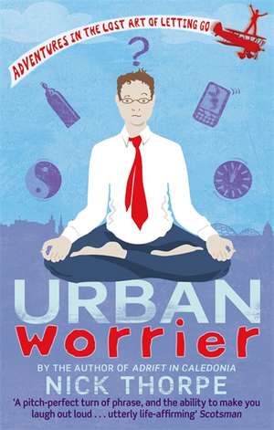 Urban Worrier de Nick J. Thorpe