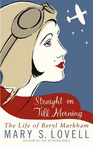 Straight On Till Morning de Mary S. Lovell