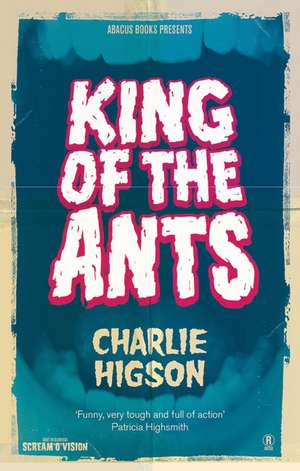 King of the Ants de Charlie Higson