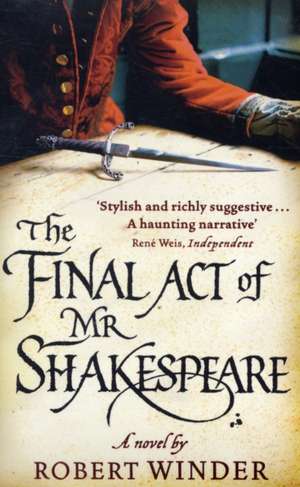 The Final Act Of Mr Shakespeare de Robert Winder