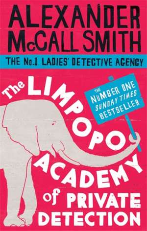 The Limpopo Academy Of Private Detection de Alexander McCall Smith