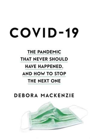 MacKenzie, D: COVID-19 de Debora MacKenzie