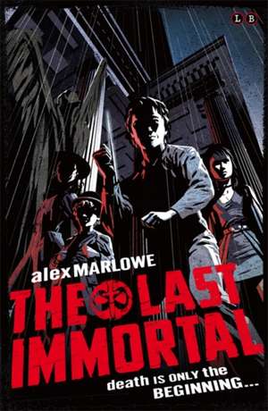 The Last Immortal de Alex Marlowe