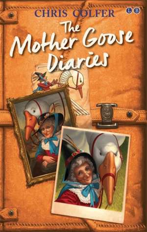 The Mother Goose Diaries: Adventures from the Land of Stories de Chris Colfer