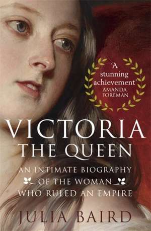 Victoria: The Queen de Julia Baird