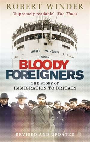 Bloody Foreigners de Robert Winder