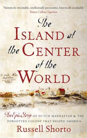 The Island at the Centre of the World de Russell Shorto