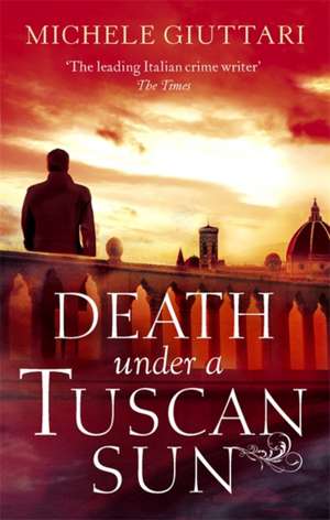 Death Under a Tuscan Sun de Michele Giuttari