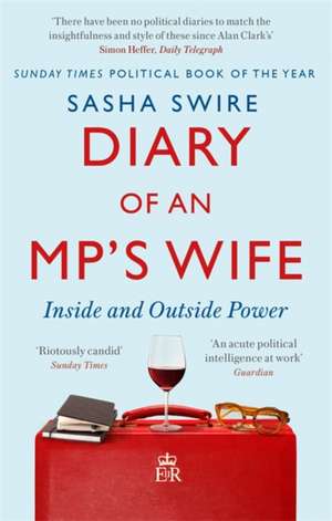 Diary of an Mp's Wife de Sasha Swire