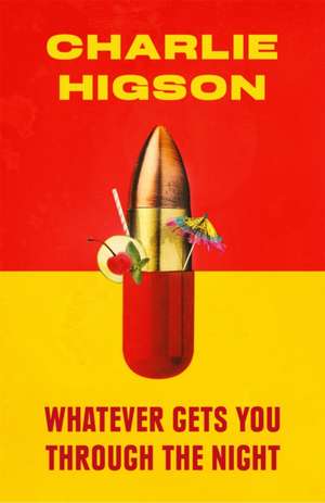 Whatever Gets You Through the Night de Charlie Higson