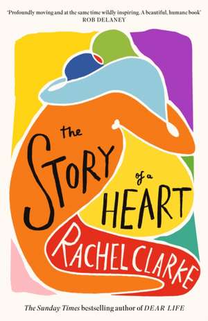 The Story of a Heart de Rachel Clarke