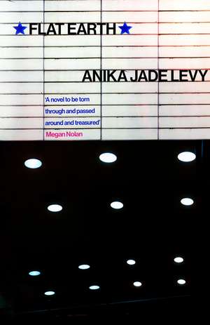 Flat Earth: 'This novel will soon be in the hands of cool girls everywhere' The Times de Anika Jade Levy