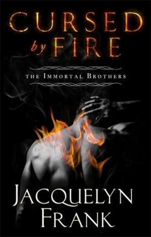 Cursed by Fire de Jacquelyn B. Frank