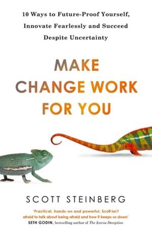 Steinberg, S: Make Change Work for You de Scott Steinberg