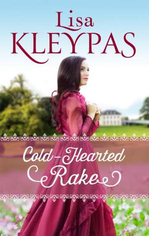 Cold-Hearted Rake de Lisa Kleypas