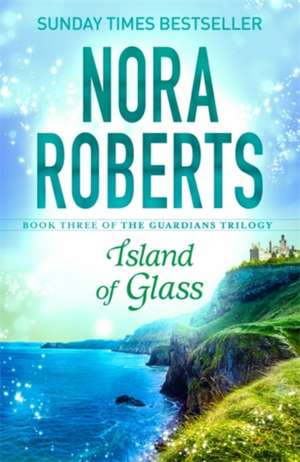 Roberts, N: Island of Glass de Nora Roberts