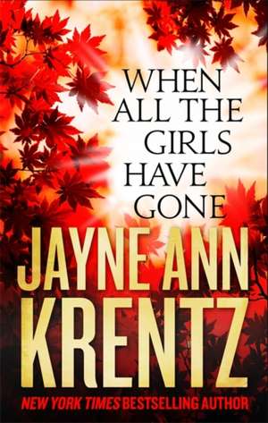 Krentz, J: When All the Girls Have Gone de Jayne Ann Krentz