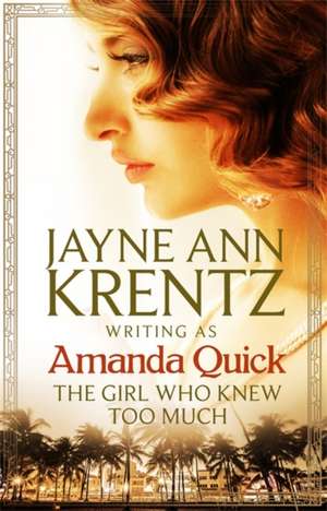 Quick, A: The Girl Who Knew Too Much de Amanda Quick