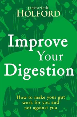 Improve Your Digestion de Patrick Holford