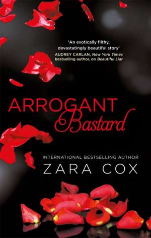 Cox, Z: Arrogant Bastard de Zara Cox