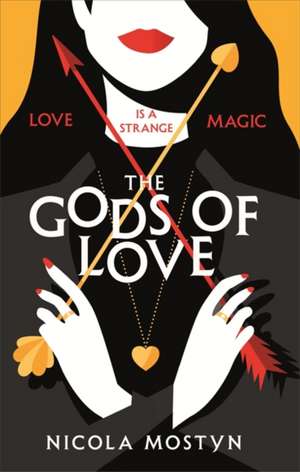 The Gods of Love: Happily ever after is ancient history . . . de Nicola Mostyn