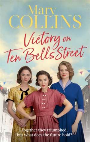 Victory on Ten Bells Street de Mary Collins