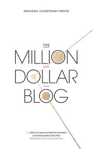 The Million Dollar Blog de Natasha Courtenay-Smith