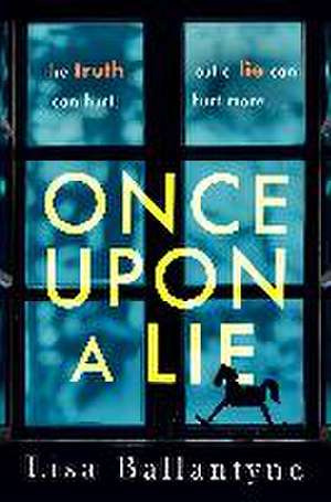 Once Upon a Lie de Lisa Ballantyne