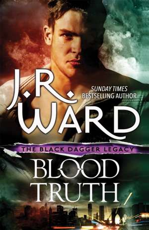 Blood Truth de J. R. Ward