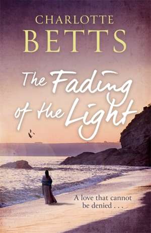 The Fading of the Light de Charlotte Betts