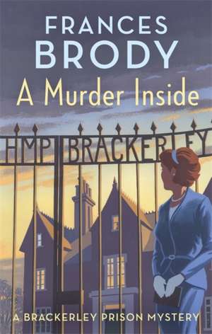 A Murder Inside: The first mystery in a brand new classic crime series de Frances Brody