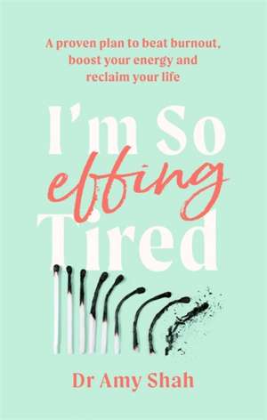 I'm So Effing Tired de Amy Shah