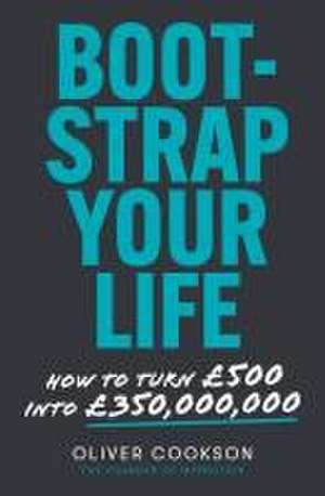 Bootstrap Your Life de Oliver Cookson