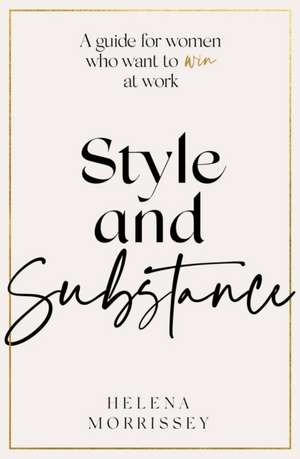 Style and Substance de Helena Morrissey