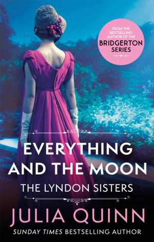 Everything And The Moon de Julia Quinn