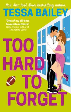 Too Hard to Forget de Tessa Bailey