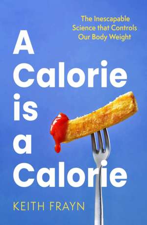 A Calorie is a Calorie de Keith Frayn