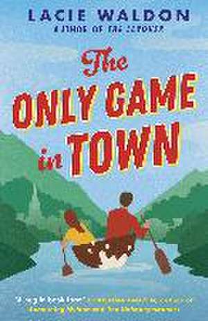 The Only Game in Town de Lacie Waldon