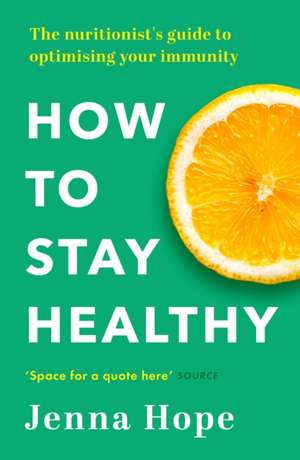 How to Stay Healthy de Jenna Hope