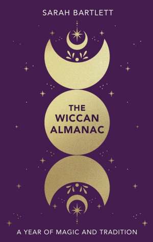 The Wiccan Almanac de Sarah Bartlett