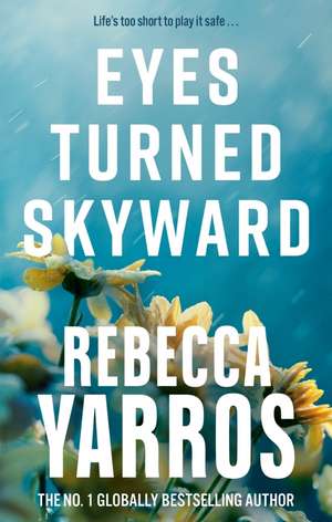 Eyes Turned Skyward de Rebecca Yarros