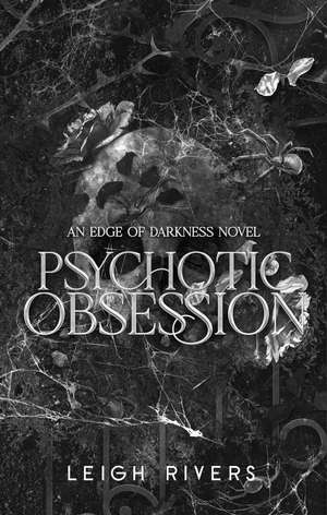 Psychotic Obsession de Leigh Rivers